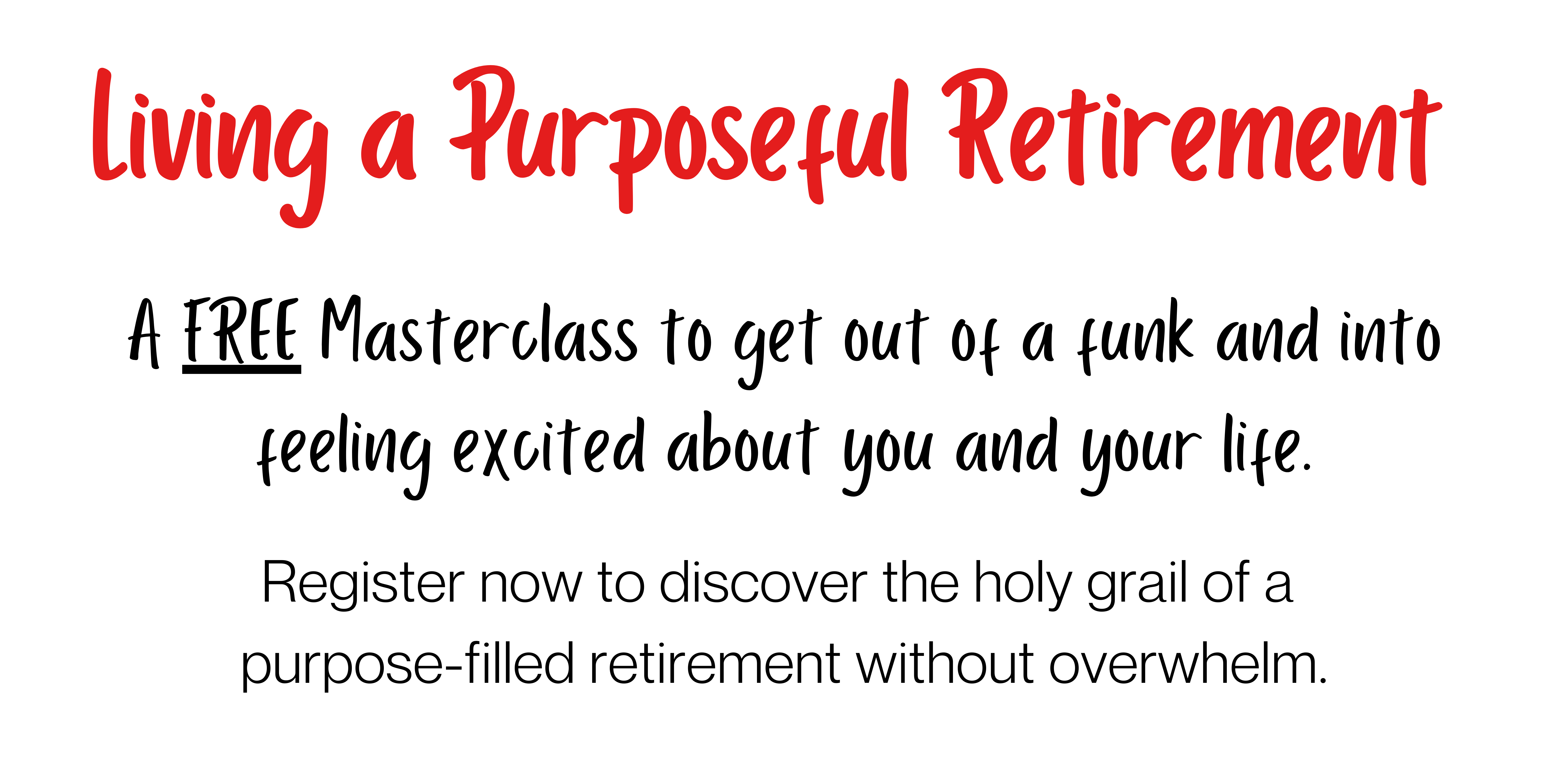 Free masterclass on Living a Purposeful Retirement